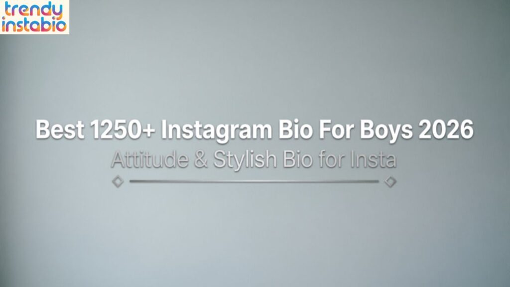 Best 1250+ Instagram Bio For Boys 2026 |Attitude & Stylish Bio for Insta