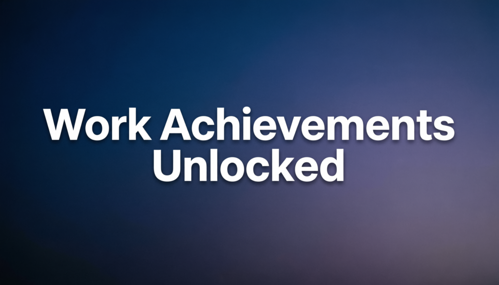 Work Achievements Unlocked