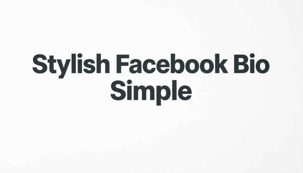 Stylish Facebook Bio Simple