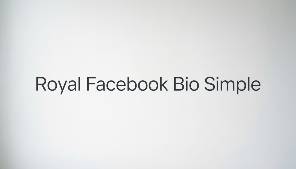 Royal Facebook Bio Simple