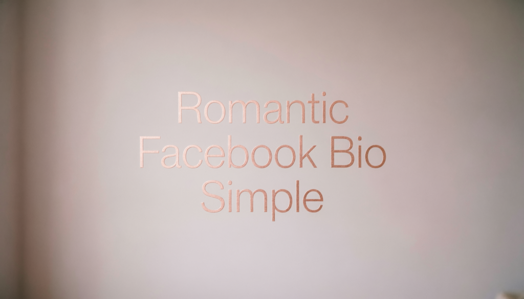 Romantic Facebook Bio Simple
